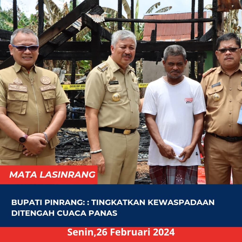 Cuaca Panas , Bupati Pinrang: Tingkatkan Kewaspadaan Terhadap Bencana Kebakaran
