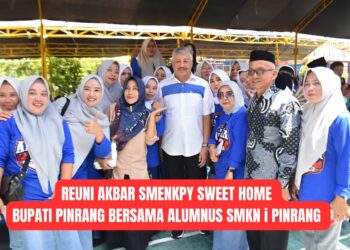 BUPATI IRWAN BERSAMA ALUMNUS SMKN I PINRANG DALAM GELAR REUNI AKBAR SMENKPY SWEET HOME