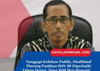 Tanggapi Keluhan Publik, Dinas Pendidikan Pinrang Pastikan SDN 28 Diperbaiki Tahun Depan, Dana BOS Ikut Diawasi!